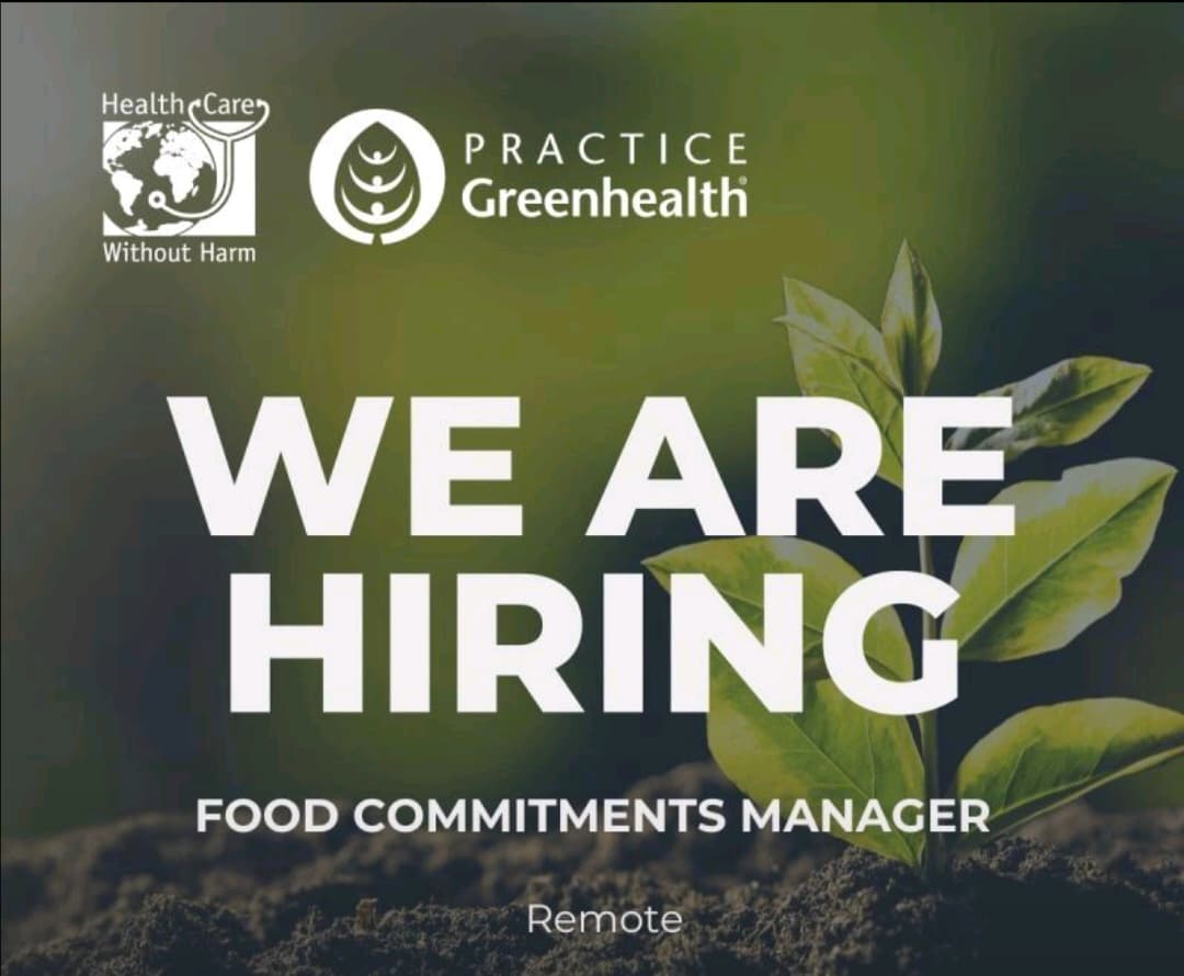 Health Care Without Harm Is Hiring a Remote Food Commitments Manager